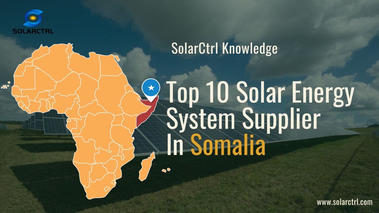 Top 10 Solar Energy System Supplier In Somalia Solarctrl