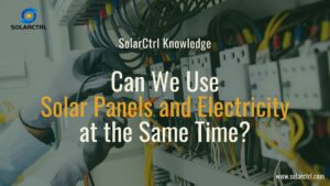 can we use solar panels and electricity at the same time